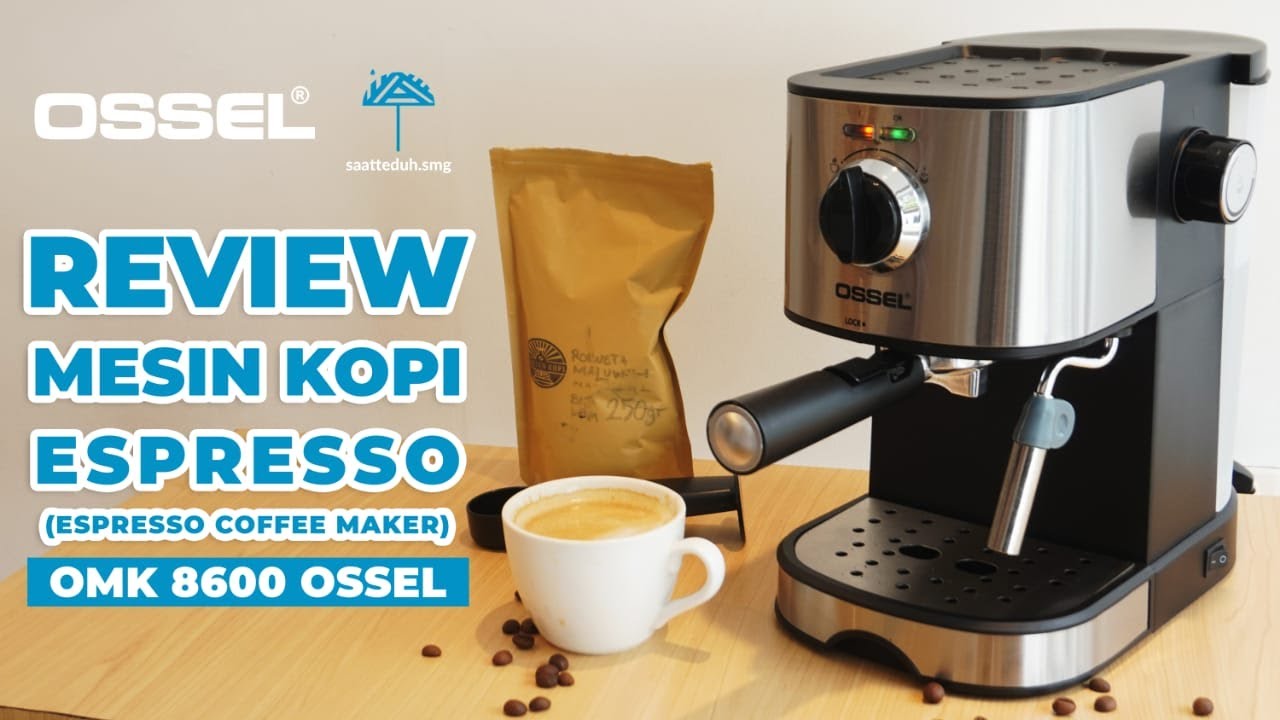 OSSEL x SAAT TEDUH COFFEE | MESIN KOPI ESPRESSO OSSEL | OSSEL ESPRESSO COFFEE MAKER