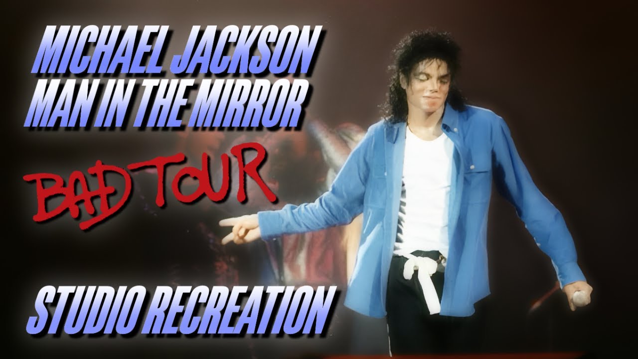 Michael Jackson - Man In The Mirror | BAD World Tour Studio Recreation