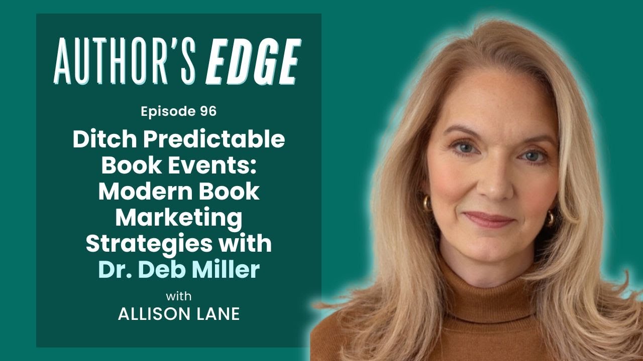 Ditch Predictable Book Events: Modern Book Marketing Strategies with Dr. Deb Miller
