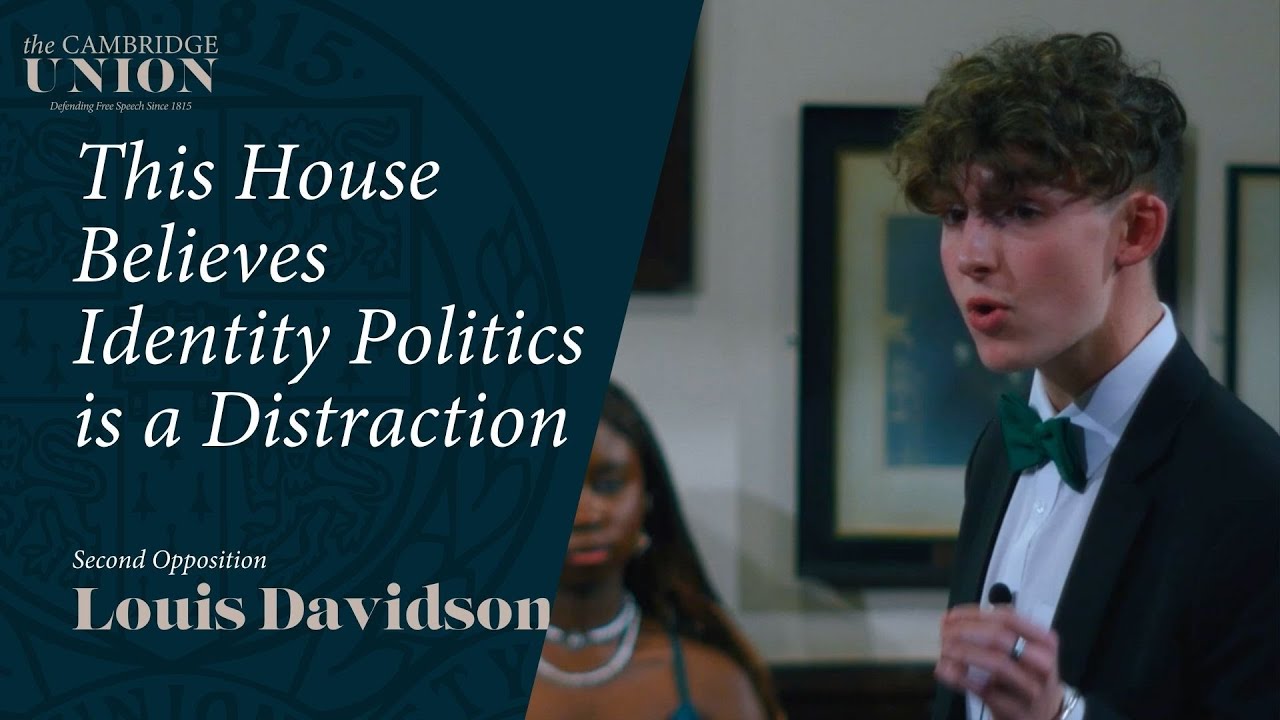 Louis Davidson | This House Believes Identity Politics Is A Distraction | Cambridge Union