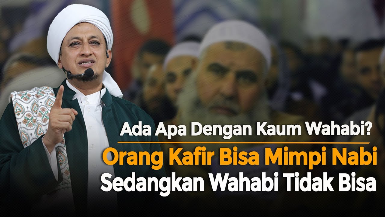 Wahabi Tidak Bisa Mimpi Nabi - Habib Hasan Bin Ismail Al Muhdor
