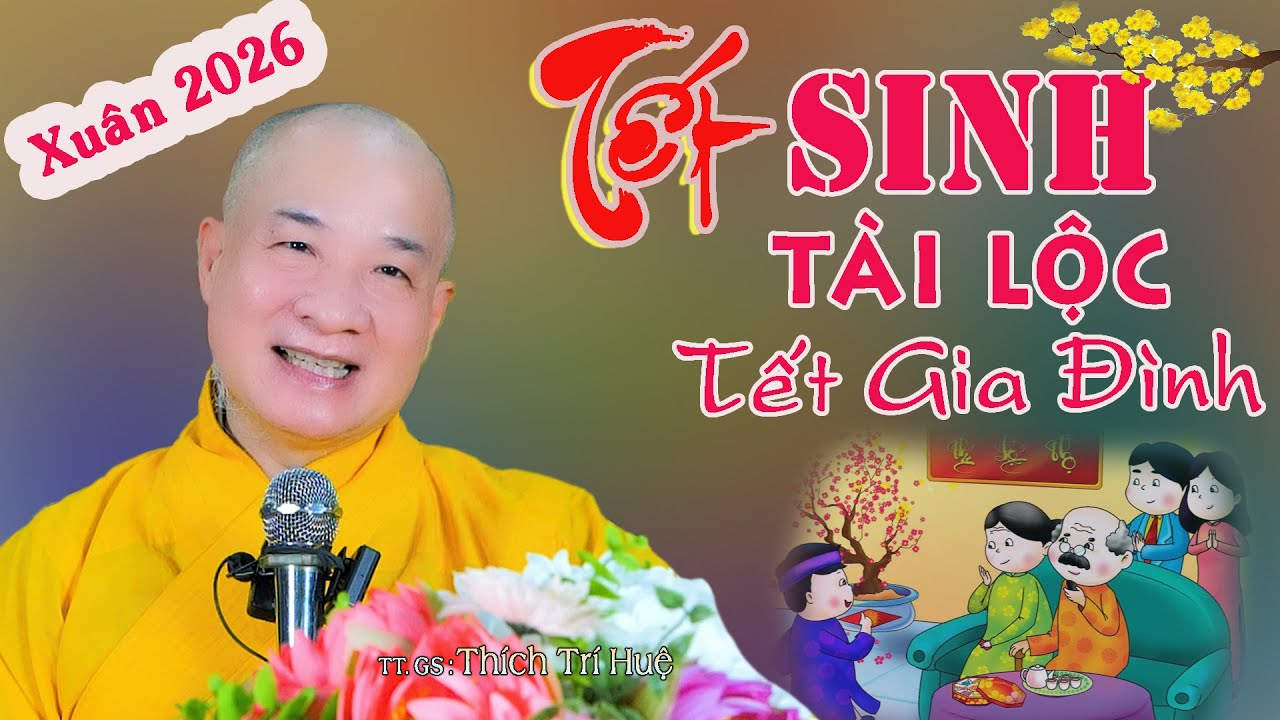 Tết Gia Đình Phúc Đức Cả Năm - Rất hay. Thầy Thích Trí Huệ