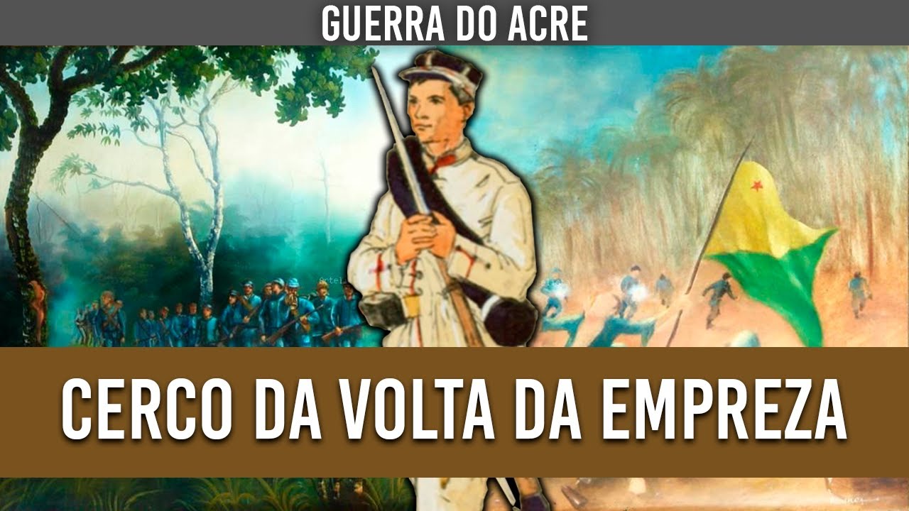 Cerco da Volta da Empreza (1902) | Guerra do Acre