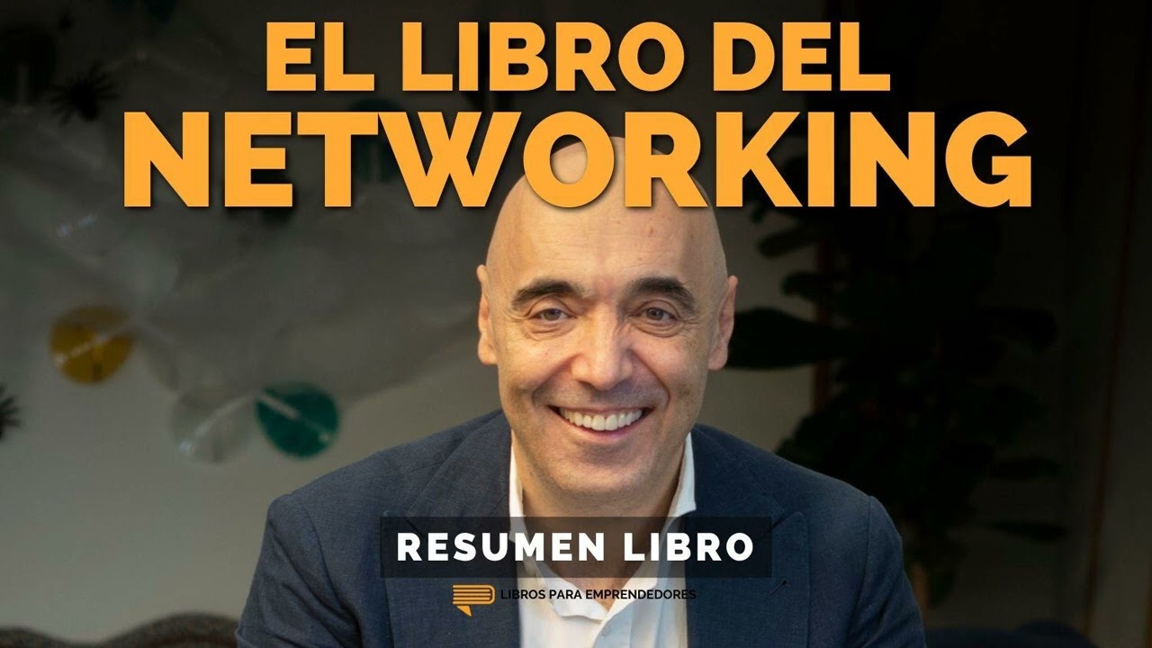 📖 El Libro del Networking - Un Resumen de Libros para Emprendedores