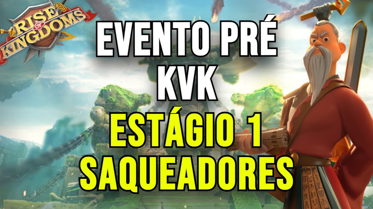 EVENTO PR&Eacute; KVK EST&Aacute;GIO 1 SAQUEADORES - RISE OF KINGDOMS