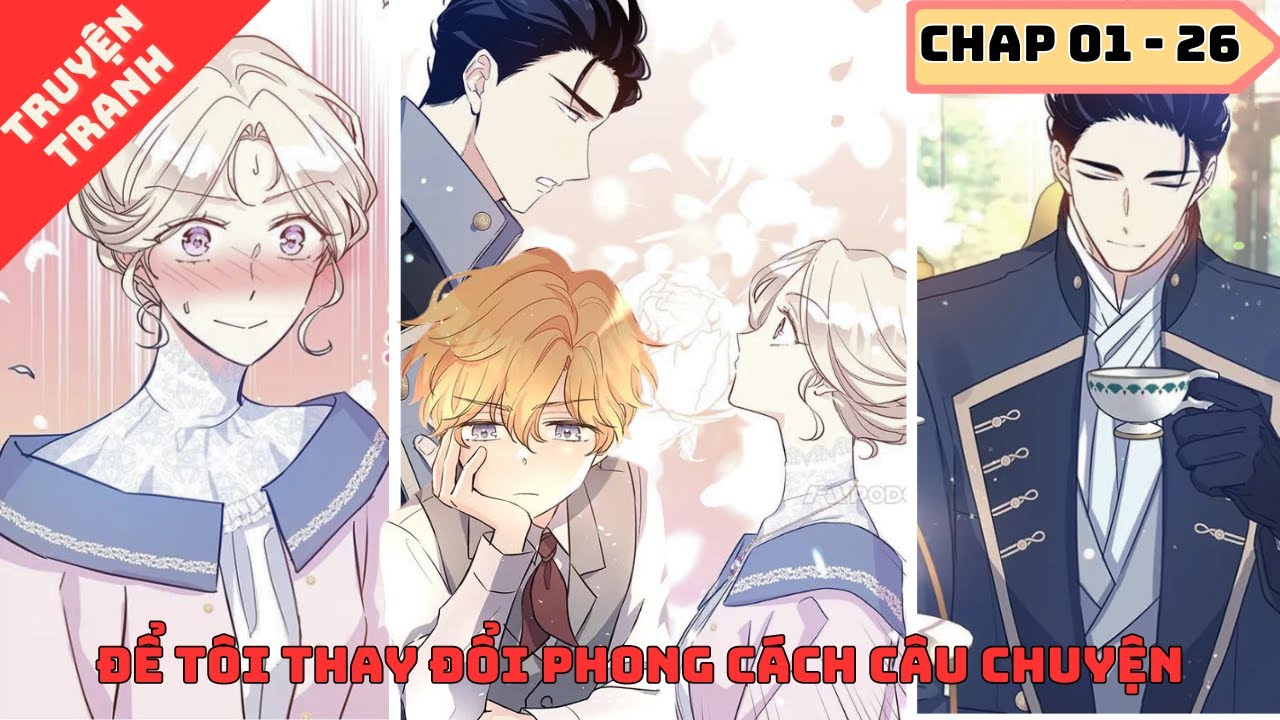 CHAP 01 - 26 | Để tôi thay đổi phong cách câu chuyện | Review Truyện Tranh