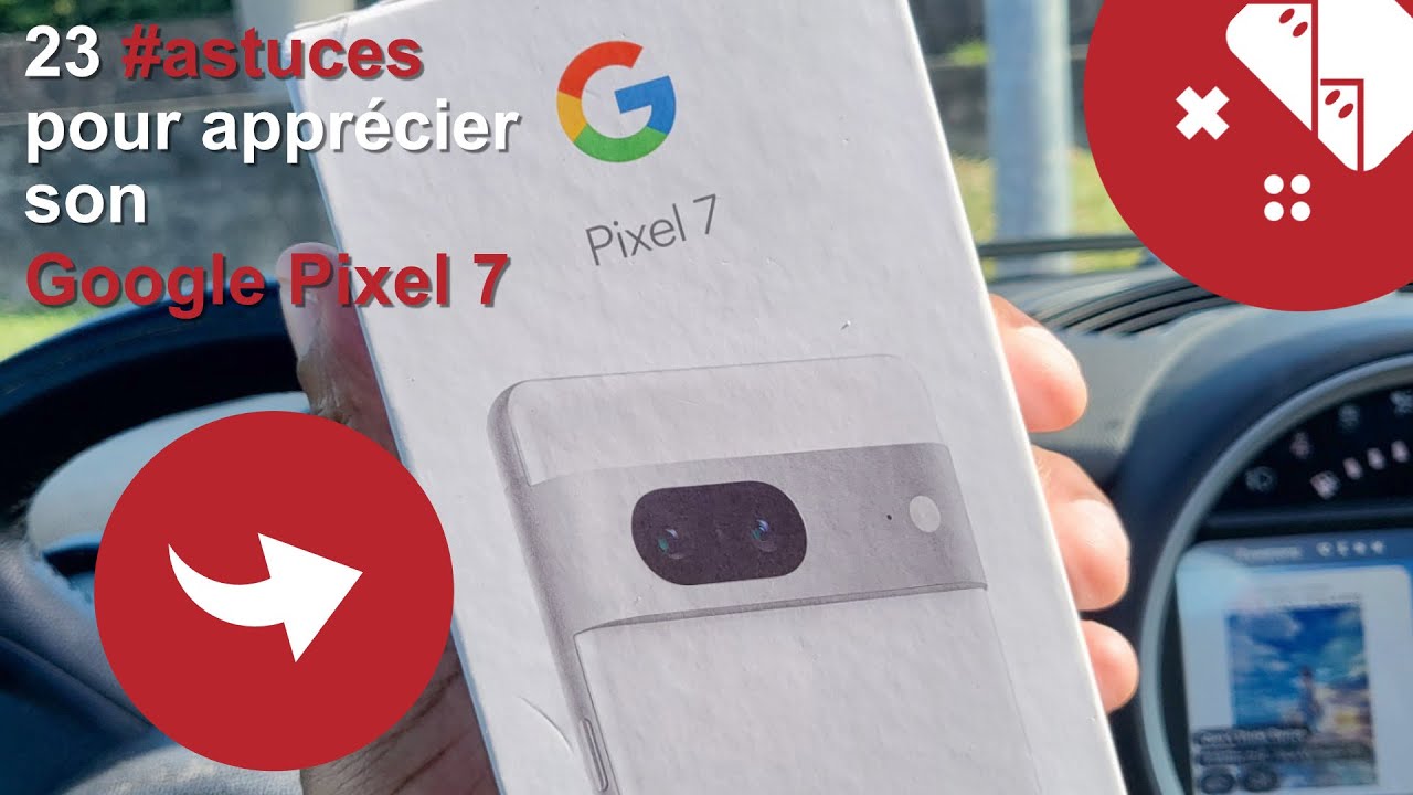 📱 Google Pixel 7 : 23 trucs et astuces qui me font l'adorer en 2023 !