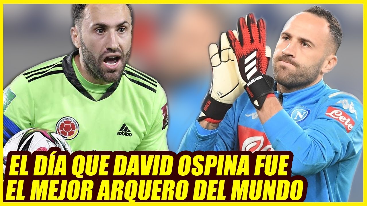 EL dia que DAVID OSPINA fue el MEJOR ARQUERO DEL MUNDO