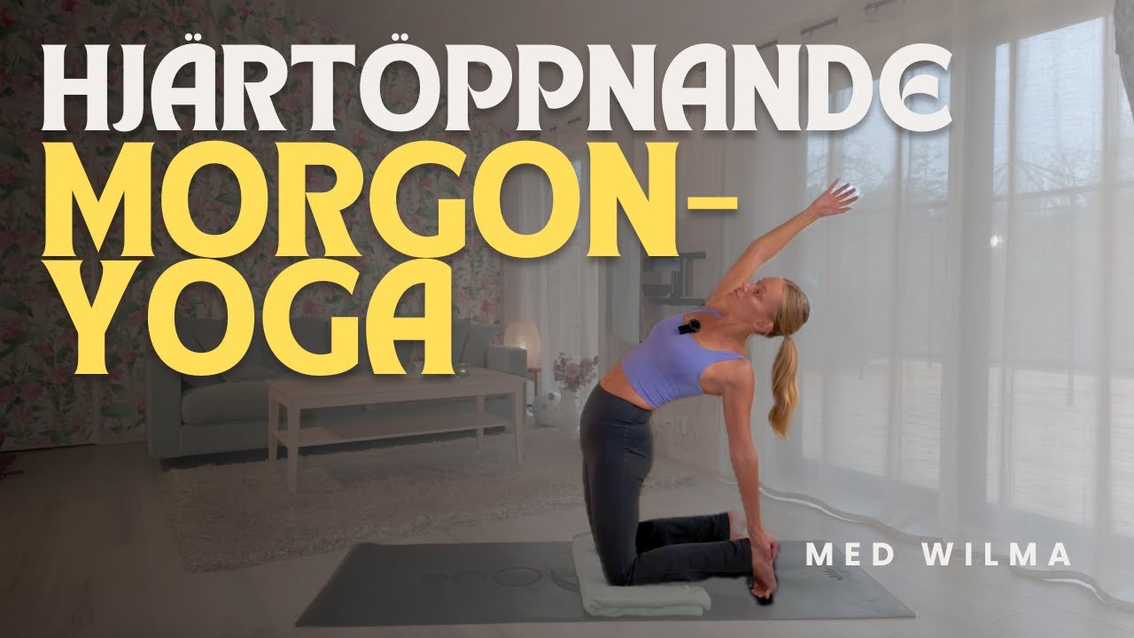 Hjärtöppnande morgonyoga│20 minuter morgonyoga