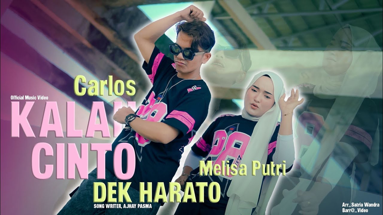 Carlos Feat Melisa Putri - Kalah Cinto Dek Harato (Official Music Video)