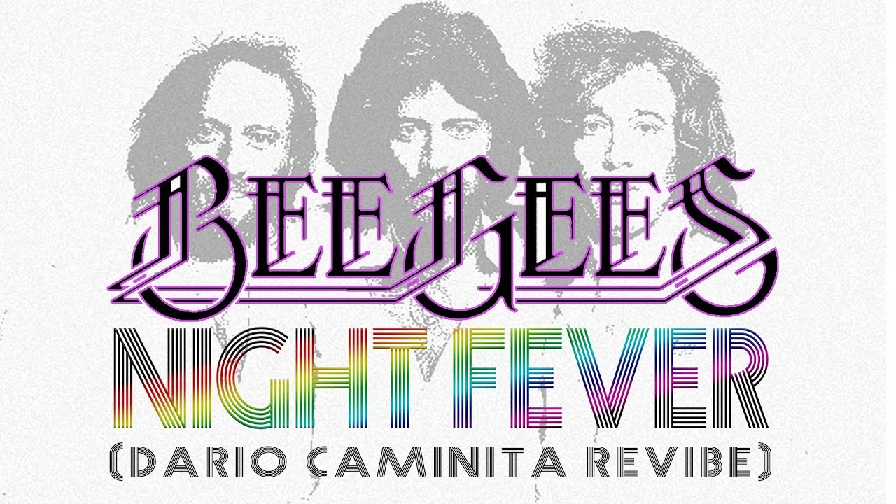 Bee Gees - Night Fever (Dario Caminita Revibe)