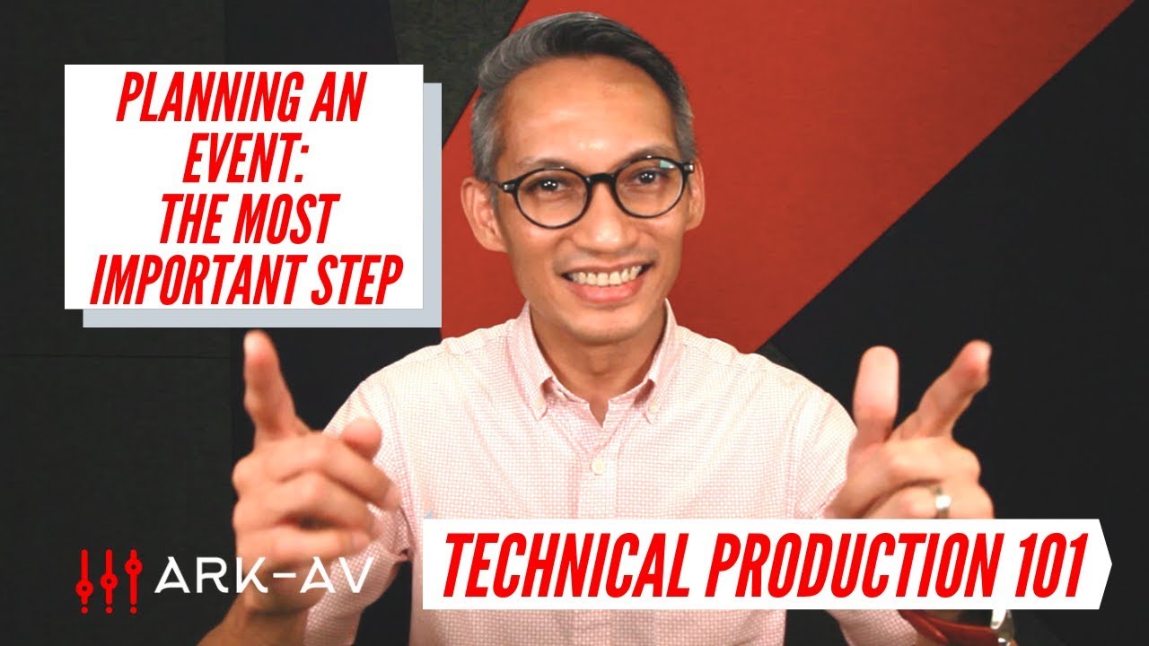 Technical Production 101: Planning An Event - The Most Important Step!