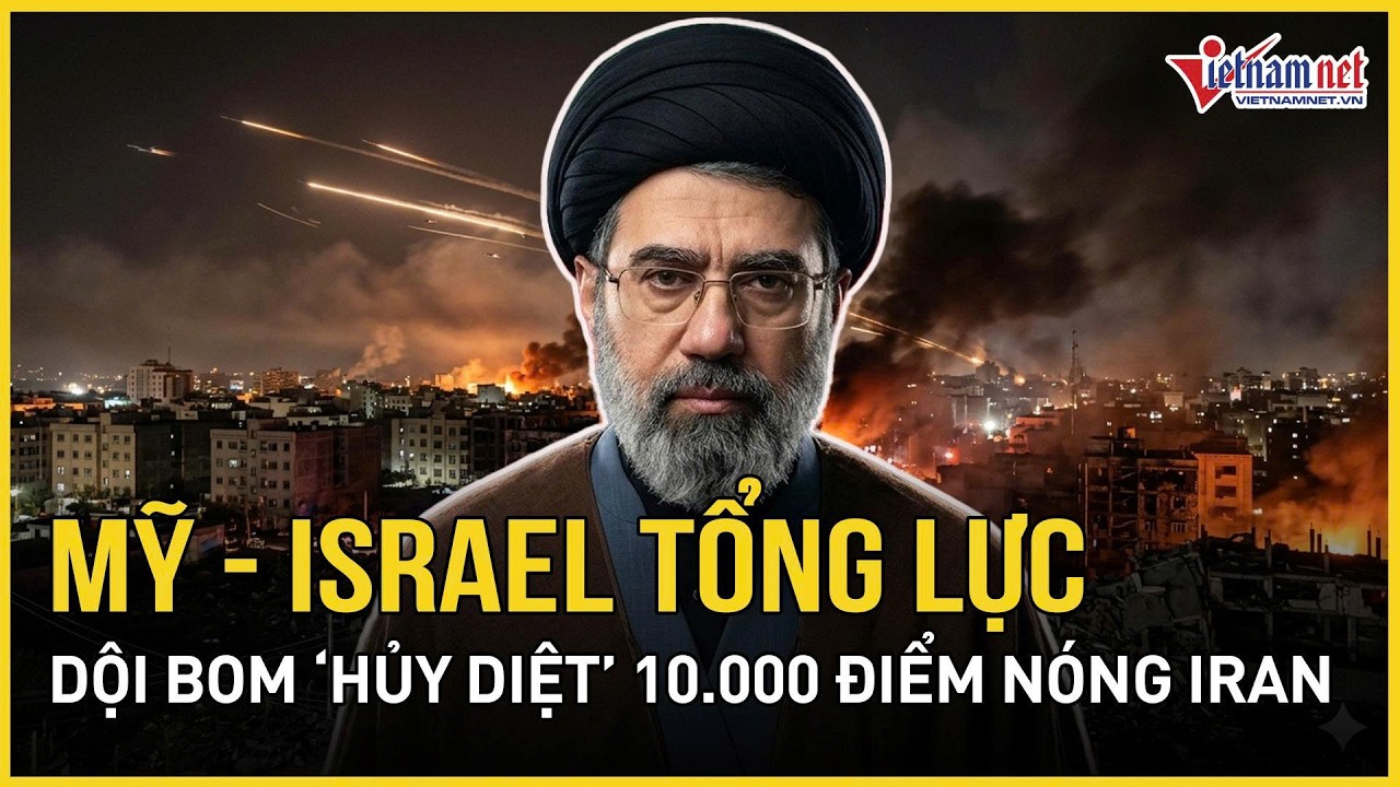 Mỹ - Israel tổng lực dội bom “hủy diệt” 10.000 điểm nóng, Iran nã “siêu tử thần”, LHQ cảnh báo nóng