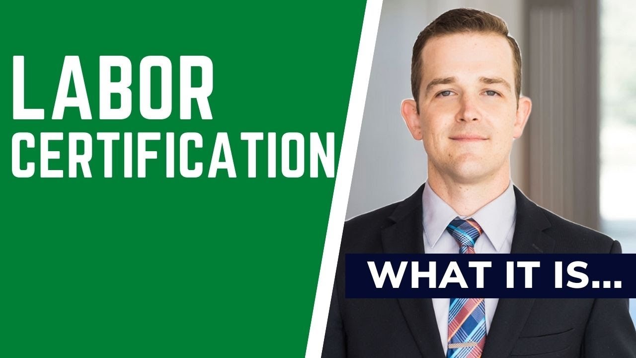 Labor Certification: What It Is...  (First step of a Green Card Process)