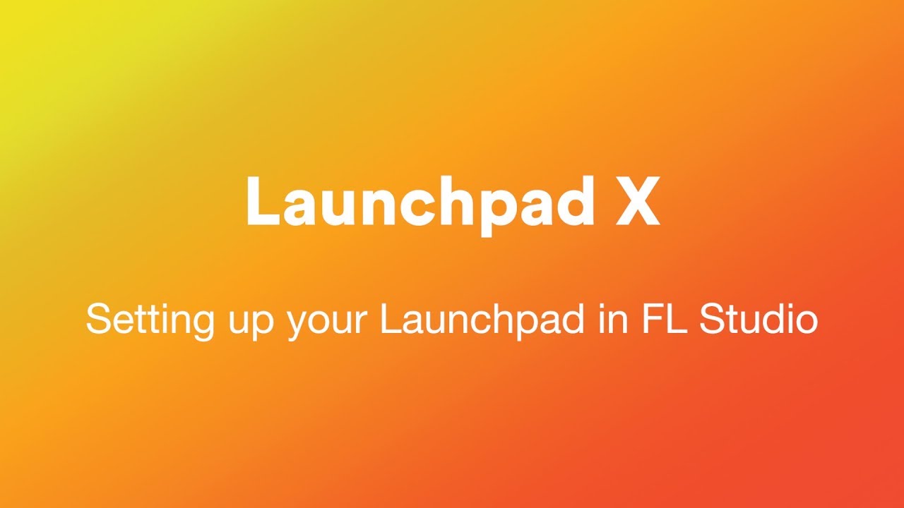 Setting up your Launchpad X in FL Studio