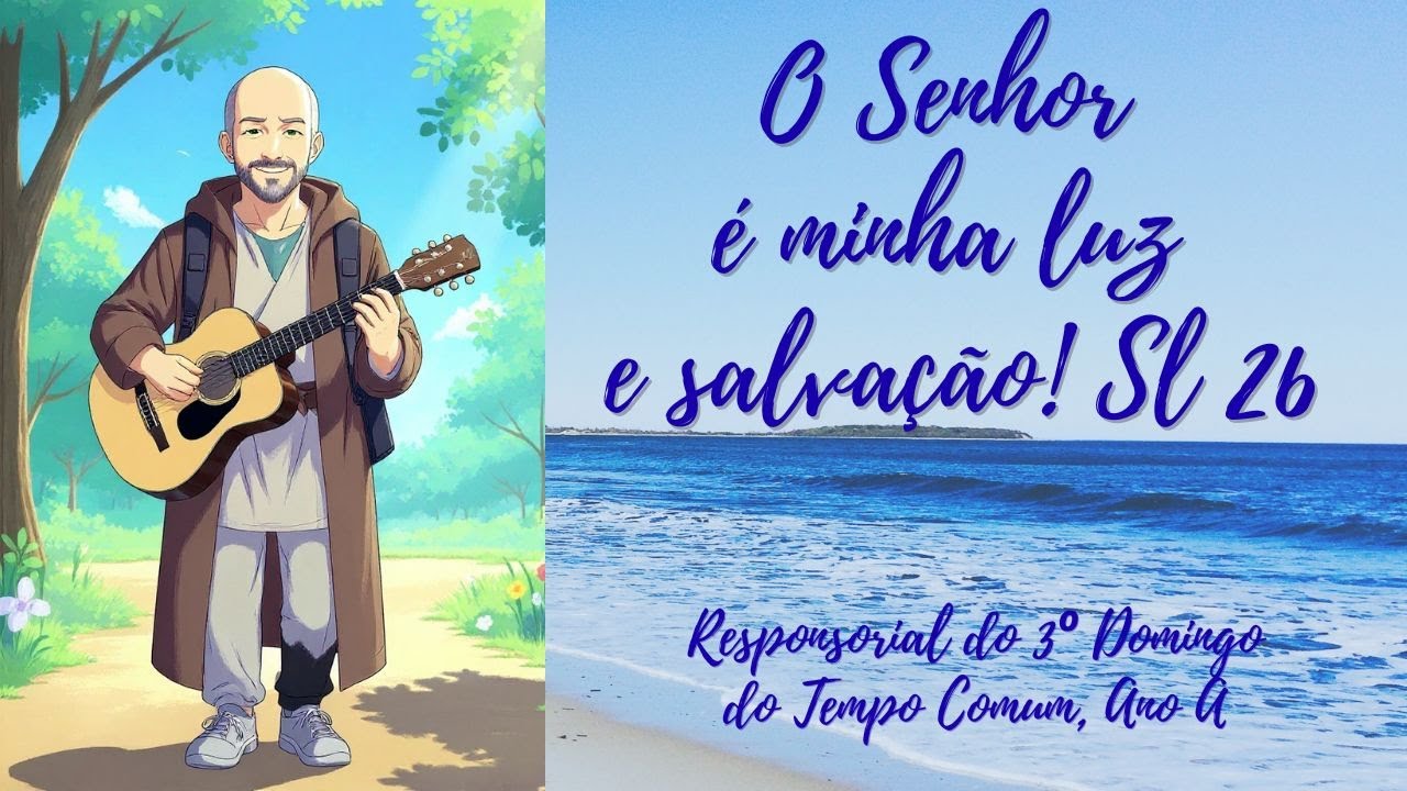 Confiança e Missão: A Proteção de Deus  (Salmo 26: Reflexão e Melodia)
