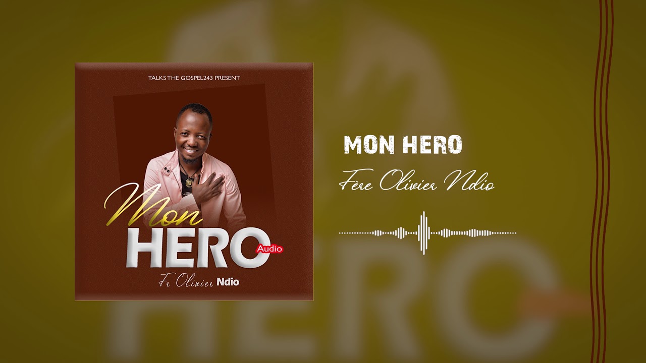 MON HERO Olivier Ndio_Audio Officielle