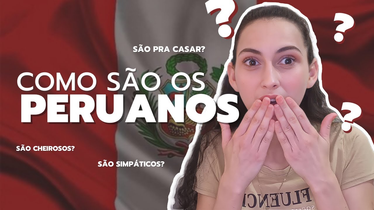 COMO S&Atilde;O OS PERUANOS? | DEBORA FERREIRA &ndash; BRASILEIRA NO PERU