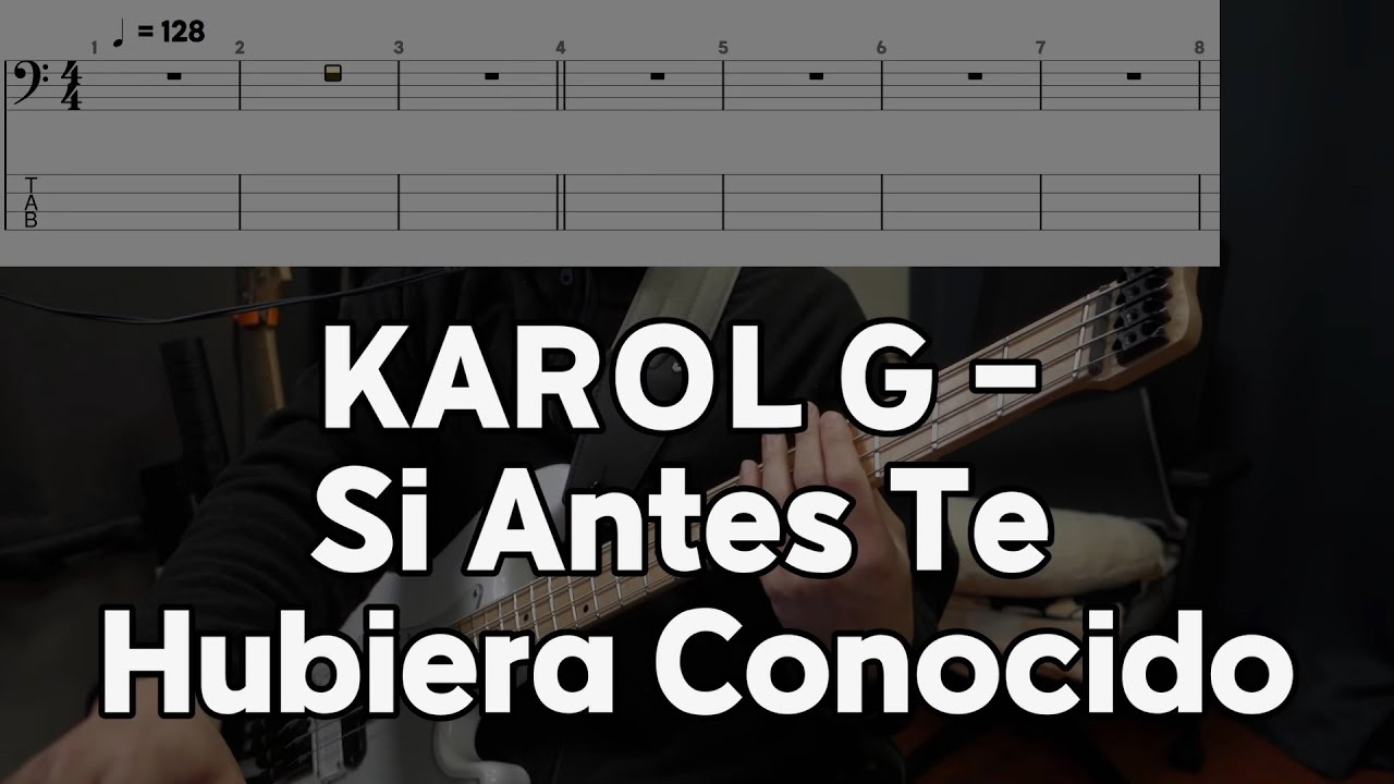KAROL G - Si Antes Te Hubiera Conocido [베이스 악보] (Bass Tab)