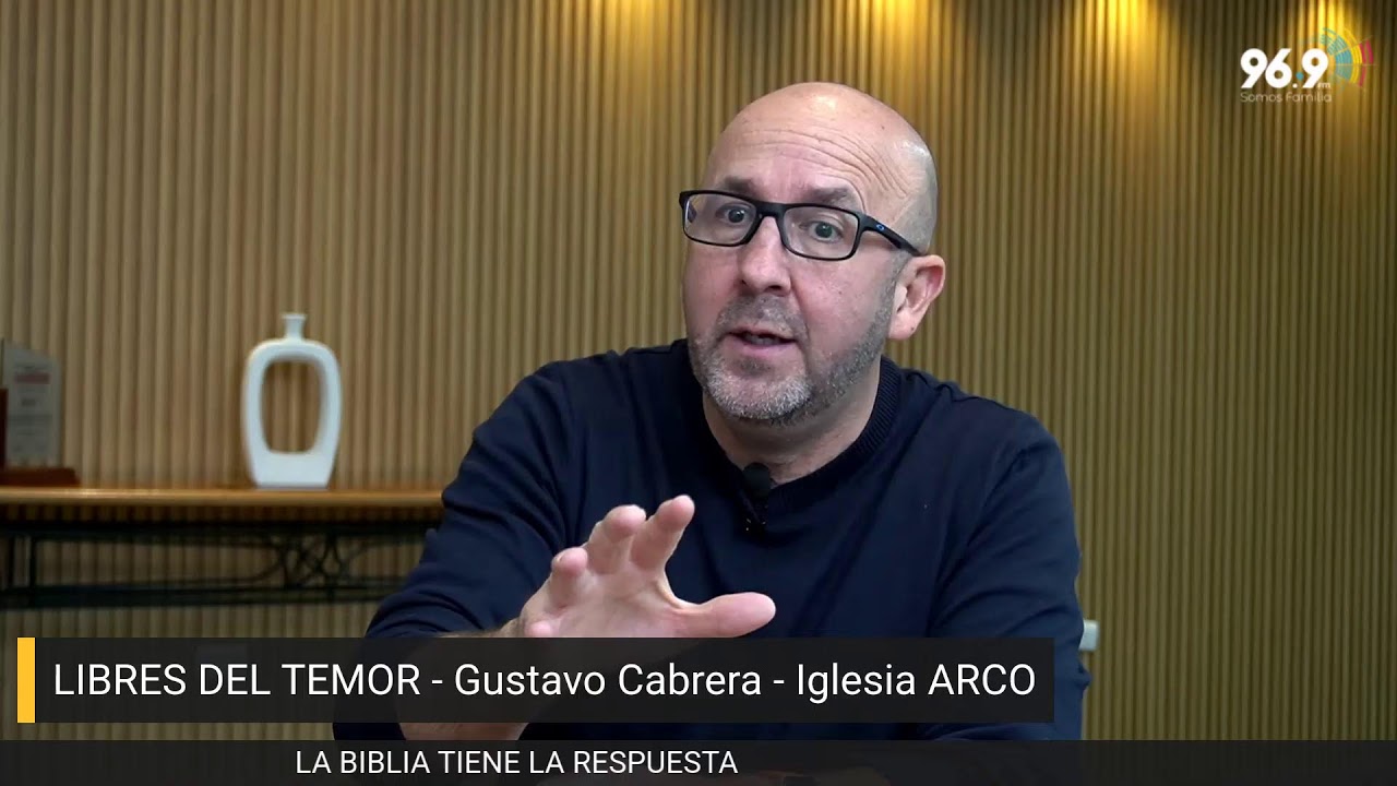 LIBRES DEL TEMOR - Gustavo Cabrera - Iglesia ARCO