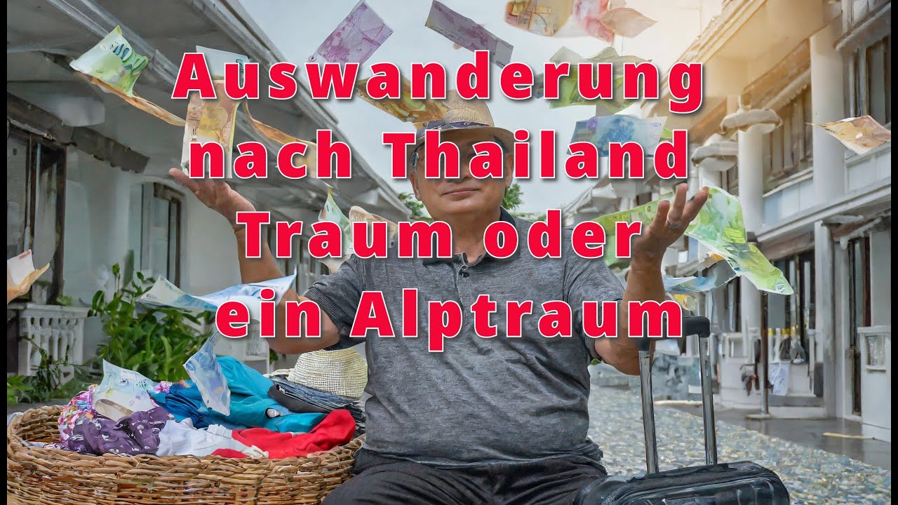 Traumland Thailand:  Wird dein Traum wahr oder wird deine Auswanderung zum absoluten Alptraum?