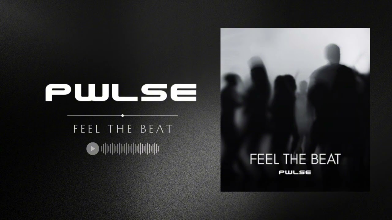 Feel The Beat (Original Mix) - PWLSE