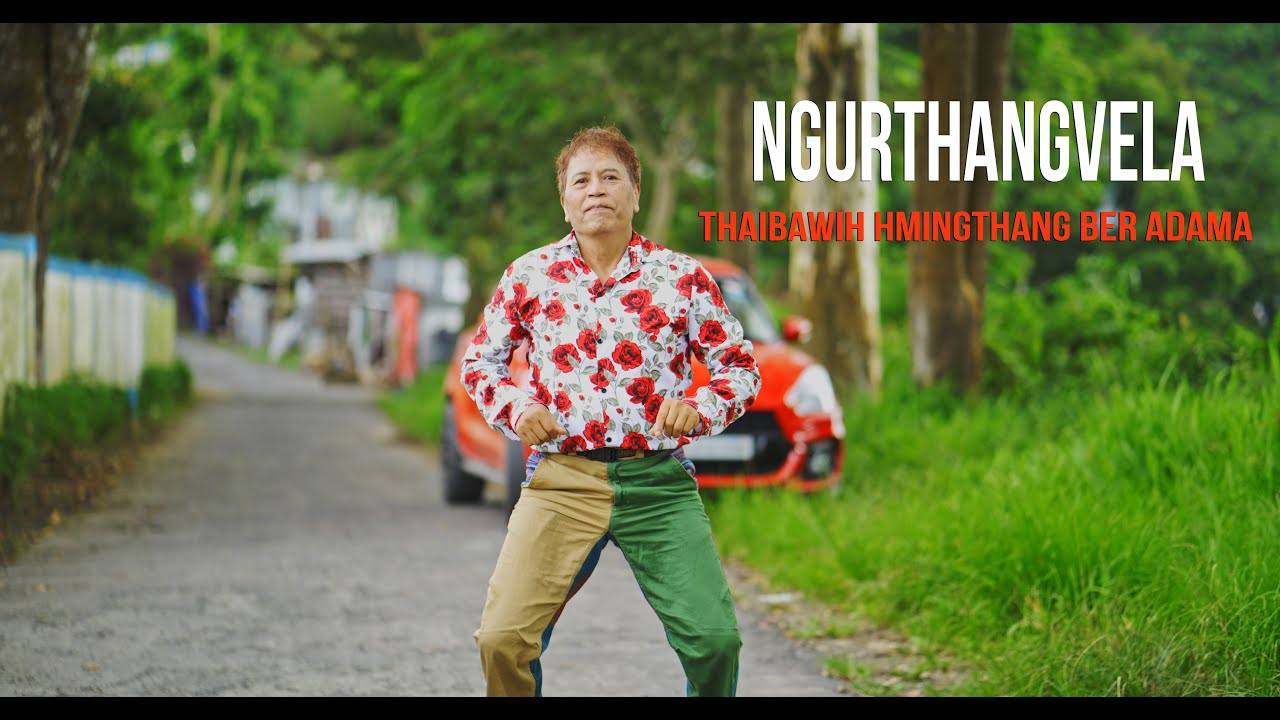 Ngurthangvela - Thaibawih hmingthang ber Adama (official MV)