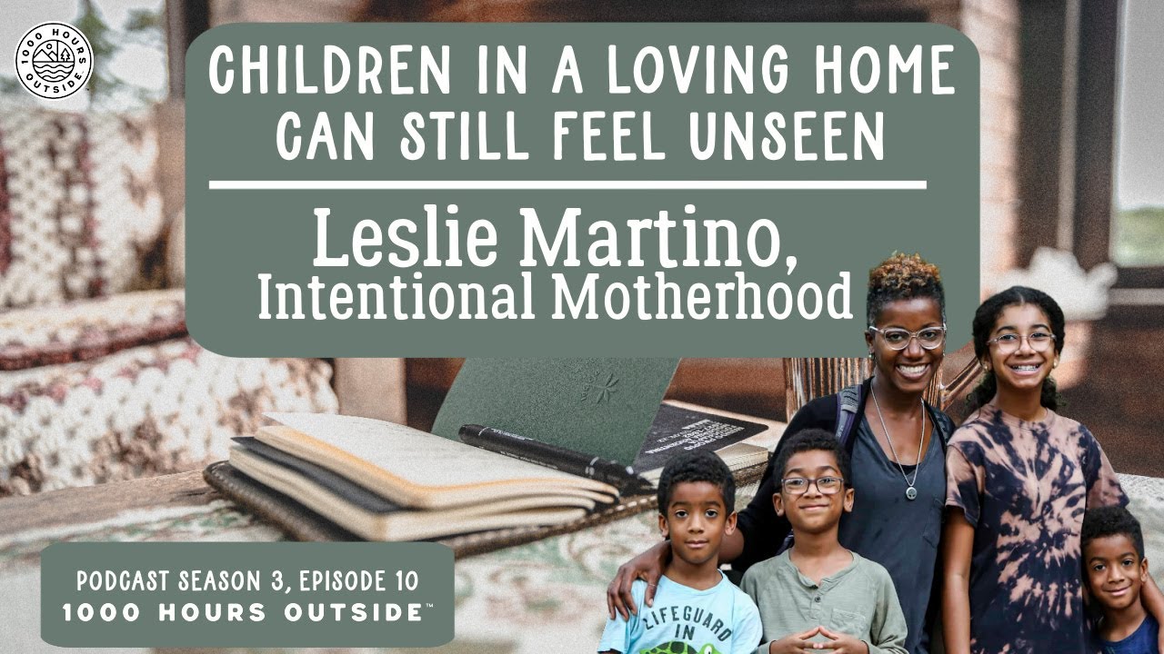 1KHO 37: CHILDREN IN LOVING HOMES CAN STILL FEEL UNSEEN | LESLIE MARTINO | THE 1KHO PODCAST |