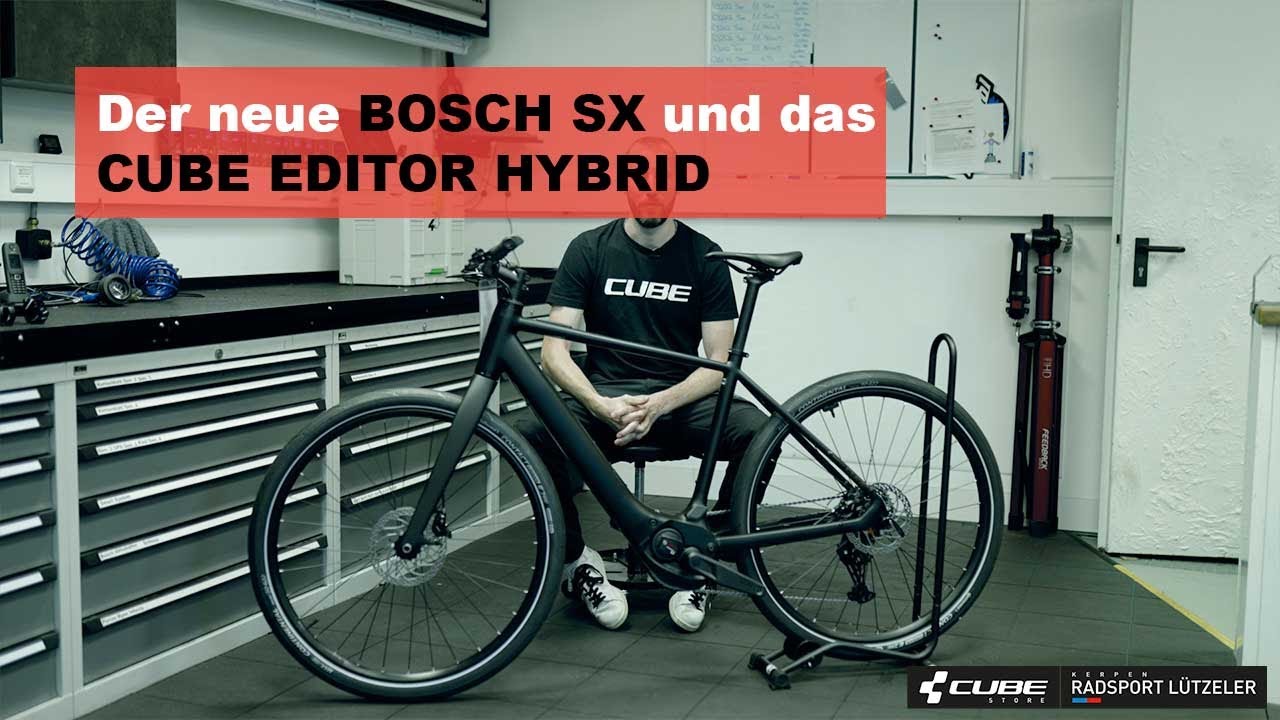 Der Bosch SX Motor im neuen CUBE Editor Hybrid | Ist weniger wirklich mehr?