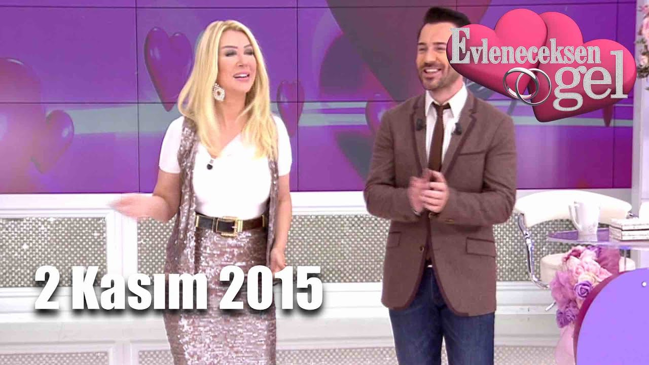 Evleneceksen Gel - 2 Kasım 2015