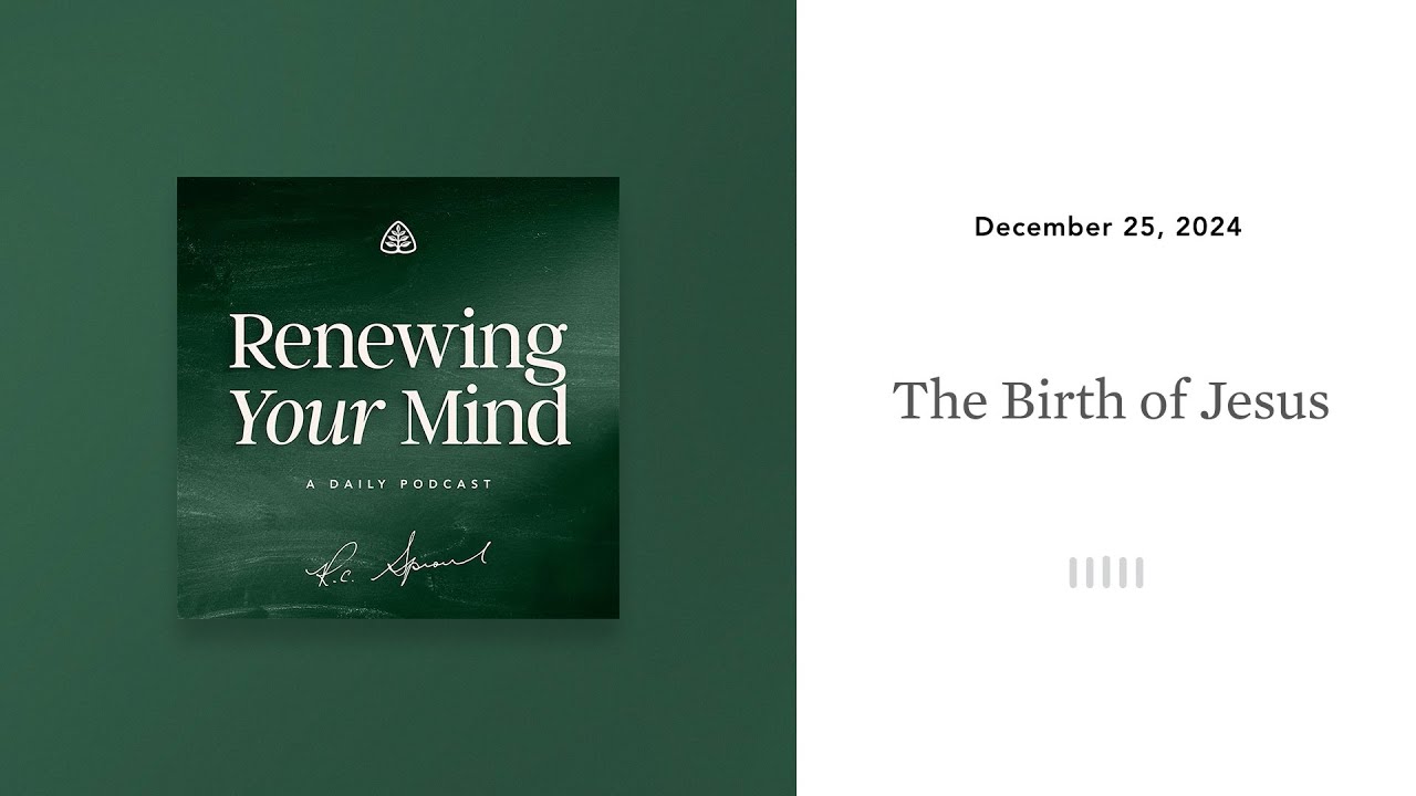 The Birth of Jesus: Renewing Your Mind