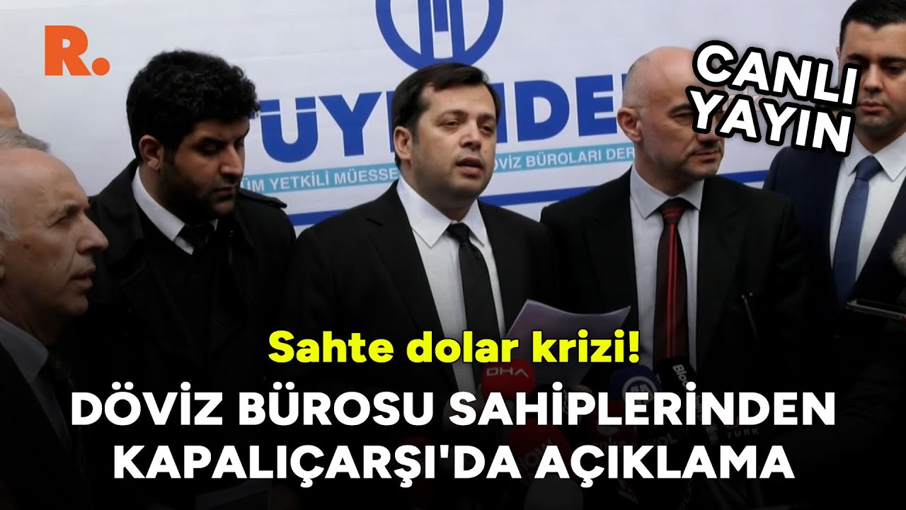 Sahte dolar krizi: Döviz bürosu sahiplerinden Kapalıçarşı'da açıklama #CANLI