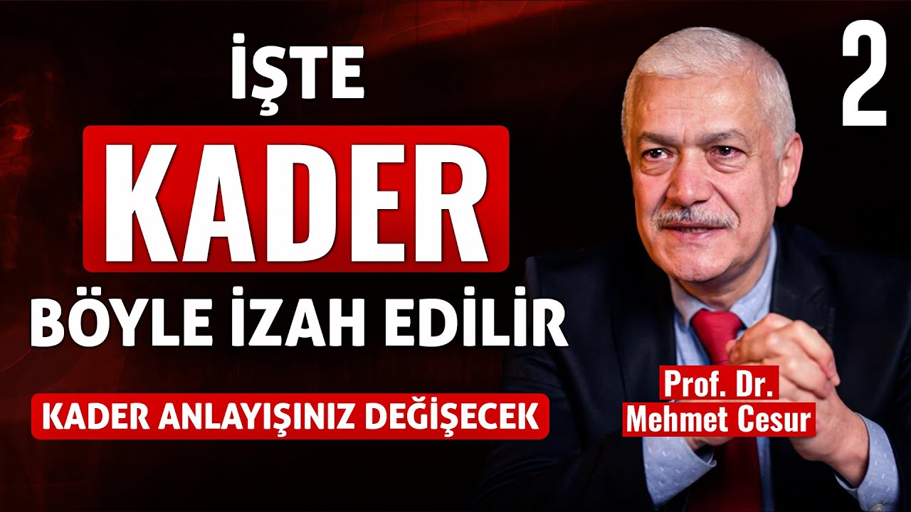 İşte Kader Böyle İzah Edilir - Kader Anlayışınız Değişecek - Prof. Dr. Mehmet Cesur - My Rahle