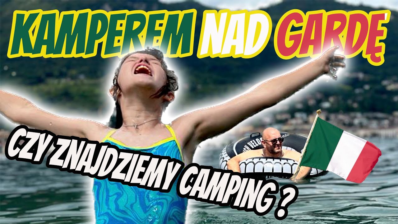 KAMPEREM NAD GARDĘ 🇮🇹 GDZIE SIĘ ZATRZYMAĆ? Pływamy w Gardzie!