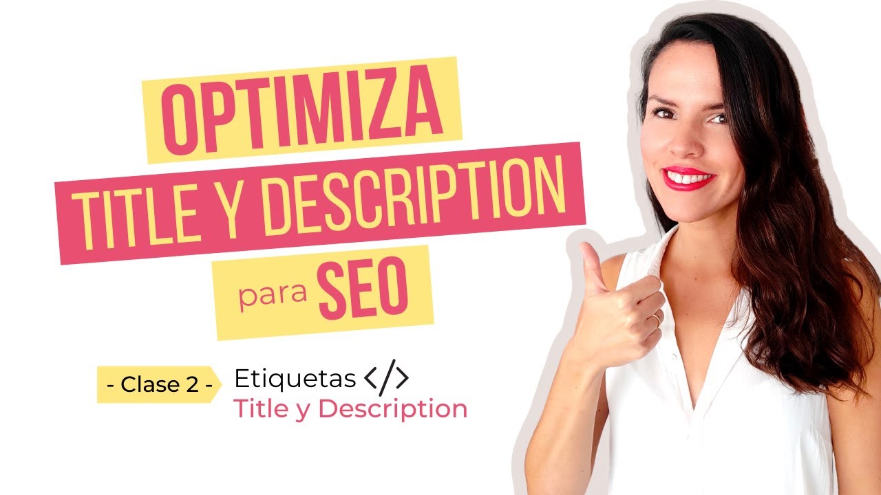 ▶SEO Title y Meta Description - ¿Qué son y cómo optimizarlos?
