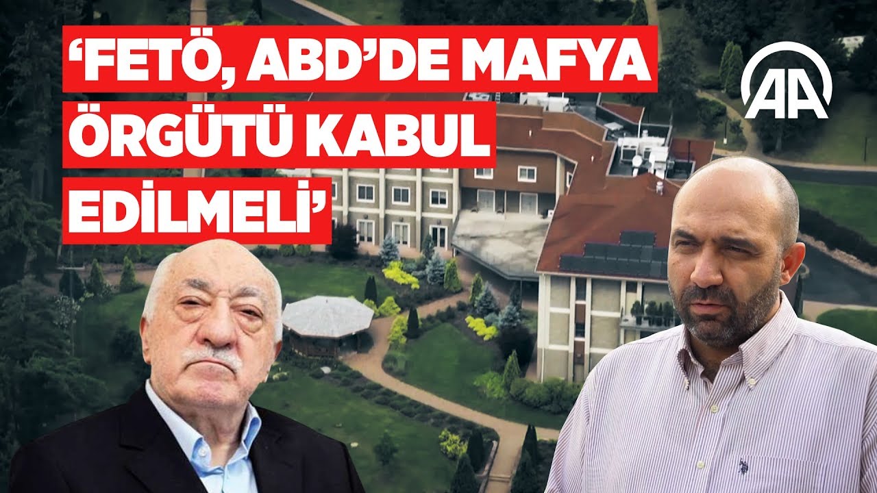 'FETÖ, ABD'de mafya örgütü kabul edilmeli'