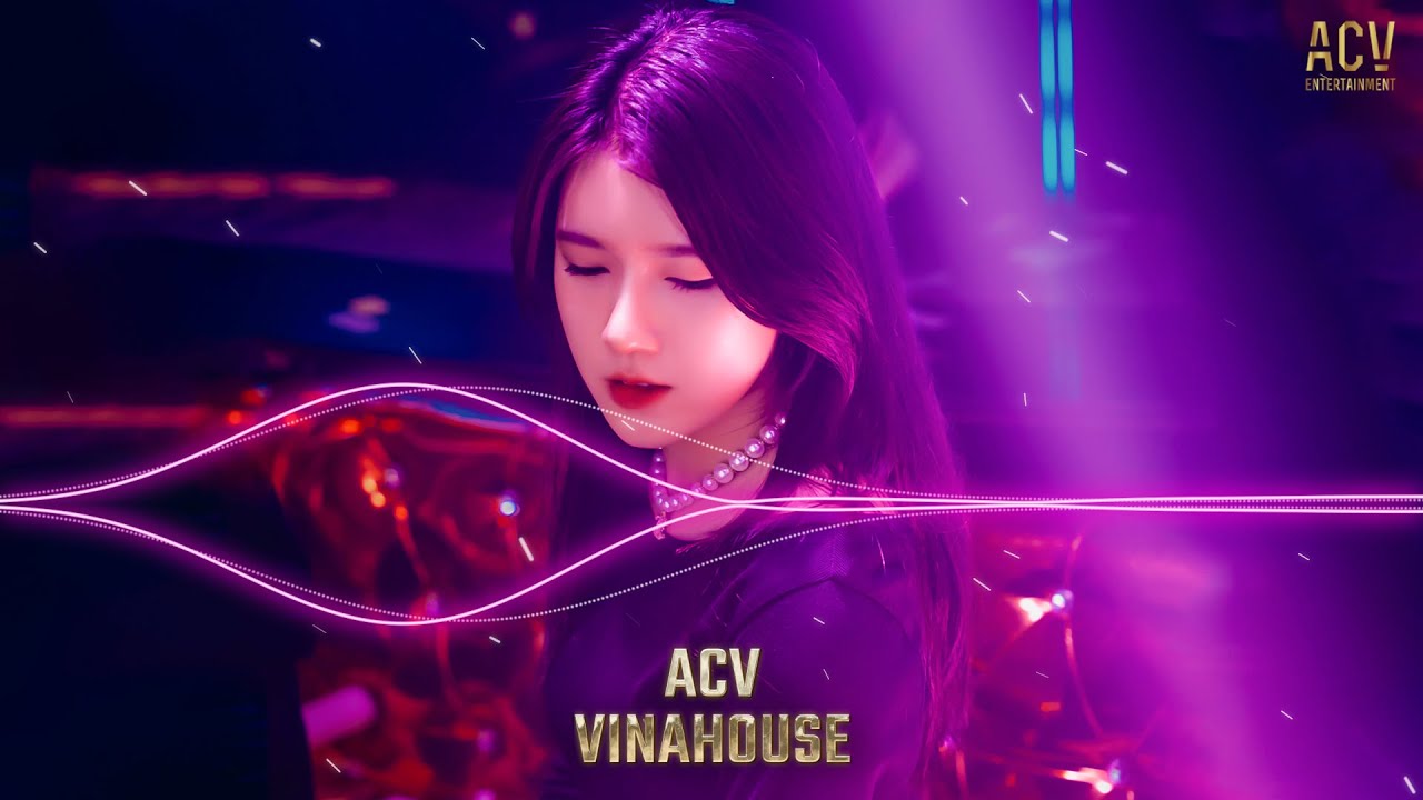 NONSTOP VINAHOUSE 2022 - AI CHUNG TINH ĐƯỢC M&Atilde;I REMIX - NHẠC TRẺ ACV REMIX G&Acirc;Y NGHIỆN HAY NHẤT