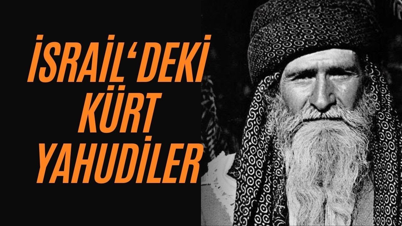 İSRAİL'DEKİ YAHUDİ K&Uuml;RTLER KİMDİR, TARİHİ, K&Ouml;KENİ, N&Uuml;FUSU VE YERLEŞİM YERLERİ - (K&uuml;rt Yahudiler)