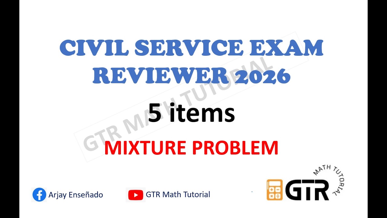 Civil Service Exam Reviewer 2026 - MIXTURE PROBLEM