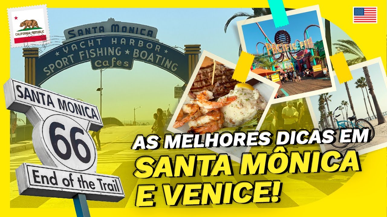 O QUE FAZER EM SANTA MÔNICA E VENICE? TENHO UM ROTEIRO PARA VOCÊ!