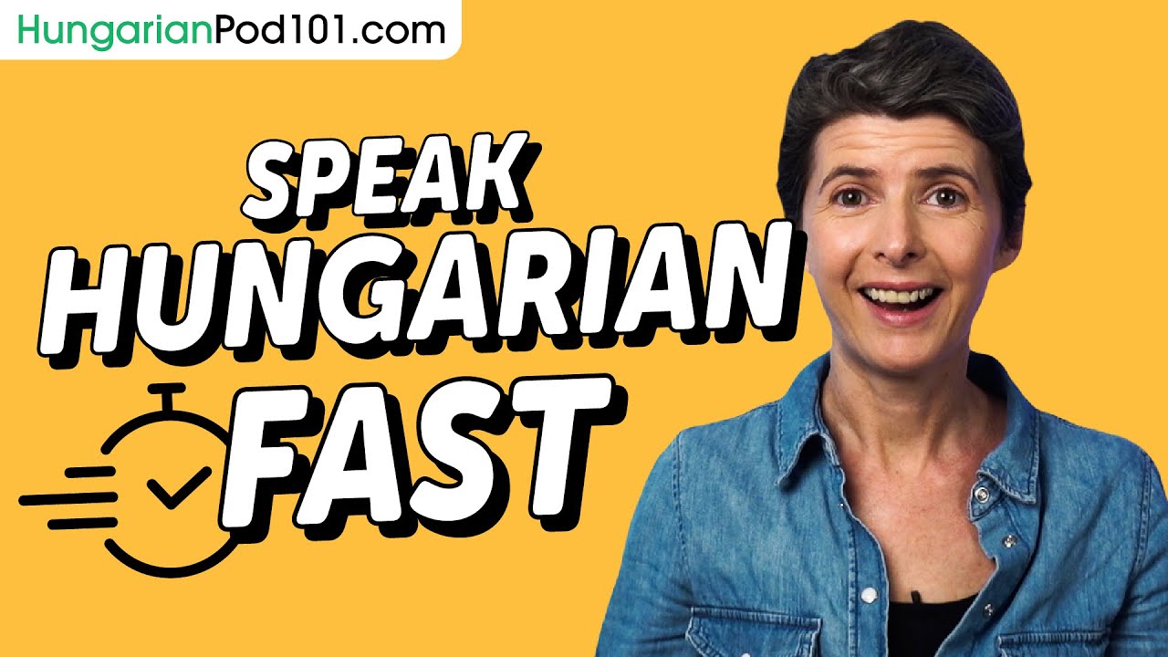 How to Speak Hungarian FAST and Understand Natives