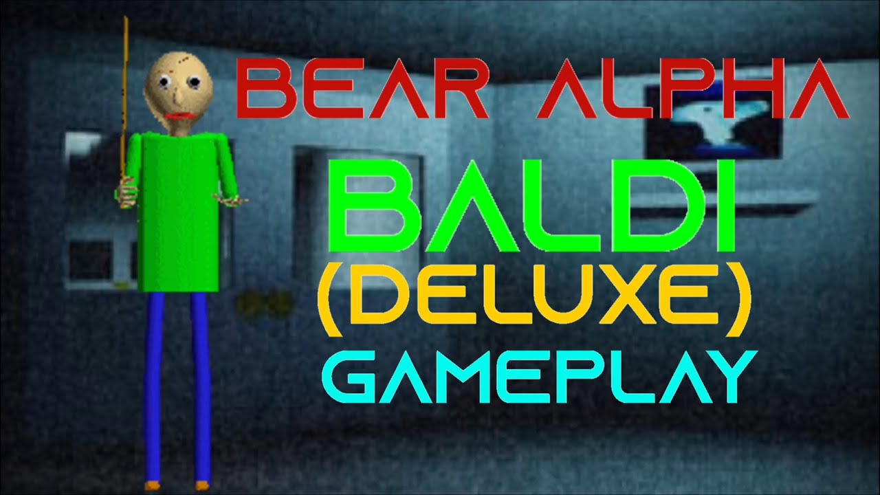 Baldi (Deluxe) gameplay ||| Bear Alpha ||| Mr Puzzles_Alpha