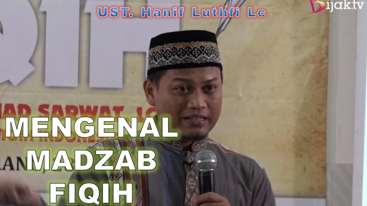Sekolah Fiqih : Mengenal Madzab Fiqih  | Ust Hanif Luthfi, Lc ~ Rumah Fiqih  | BIJAK TV
