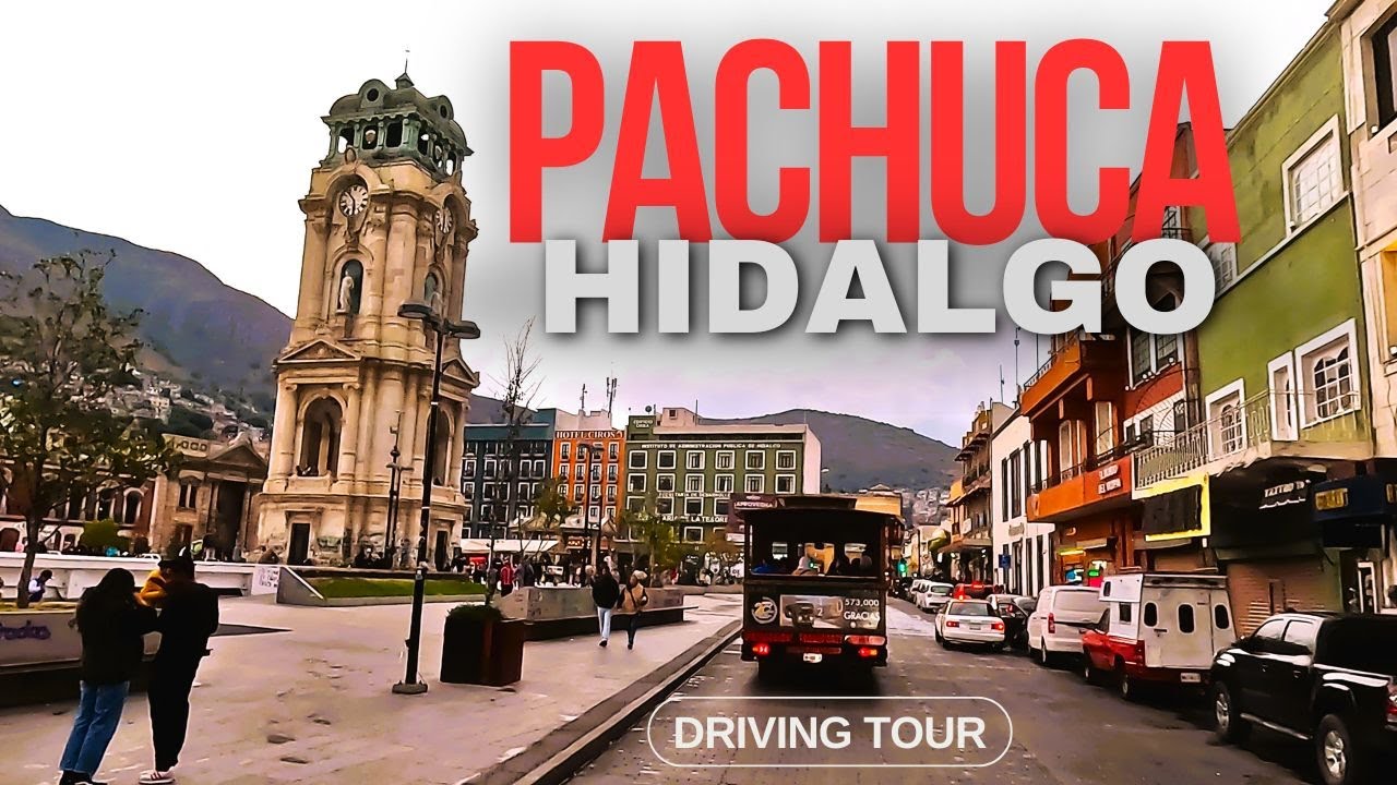 Centro Pachuca Hidalgo | Recorrido en Auto | Driving Tour