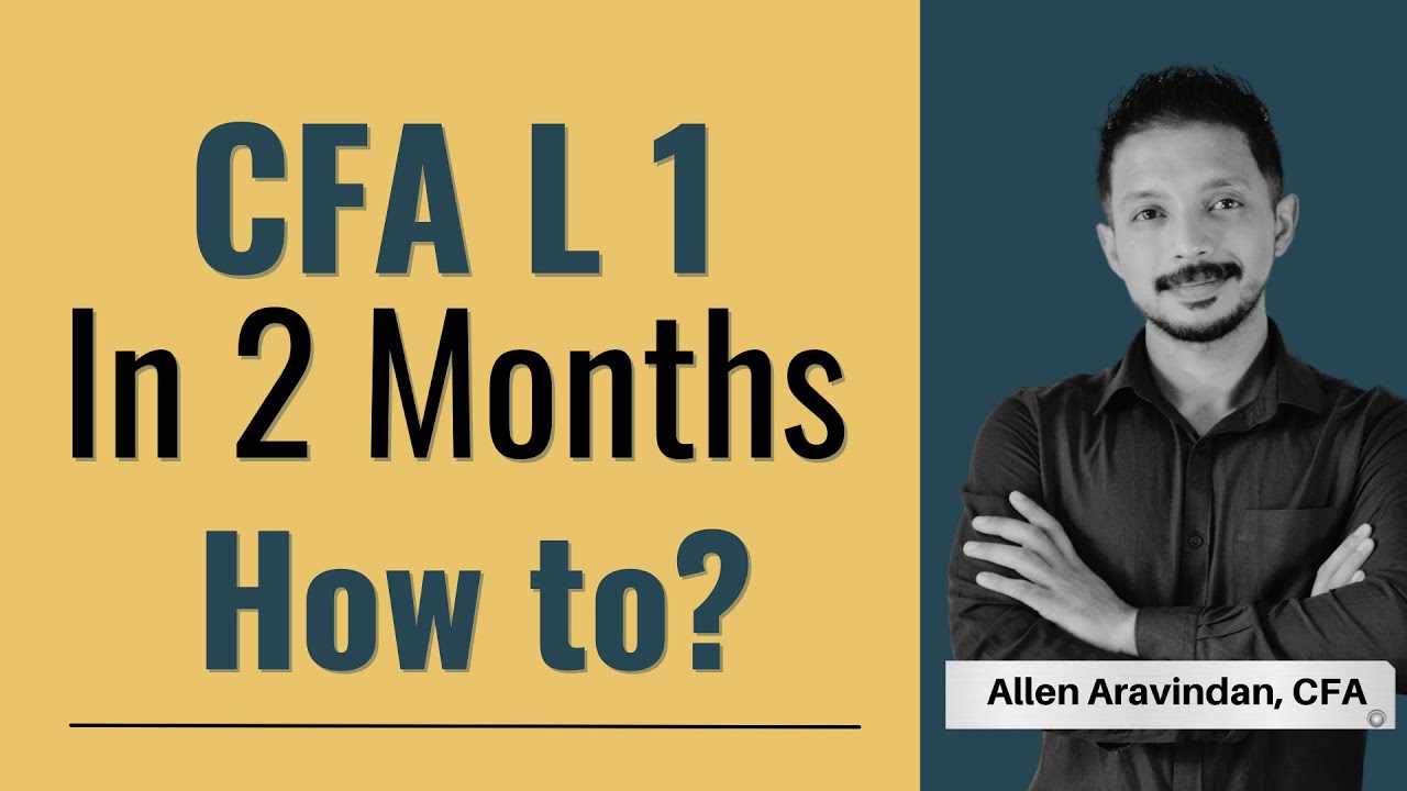 CFA level 1 in 2 months- preparation strategy & free study planner- Allen Aravindan,CFA