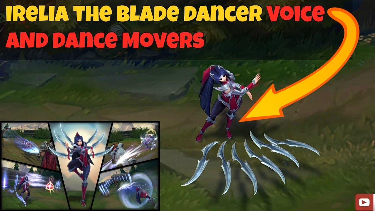 League of Legends irelia the blade dancer delocated voice and Dance Moves, lol rework 2018 irelia