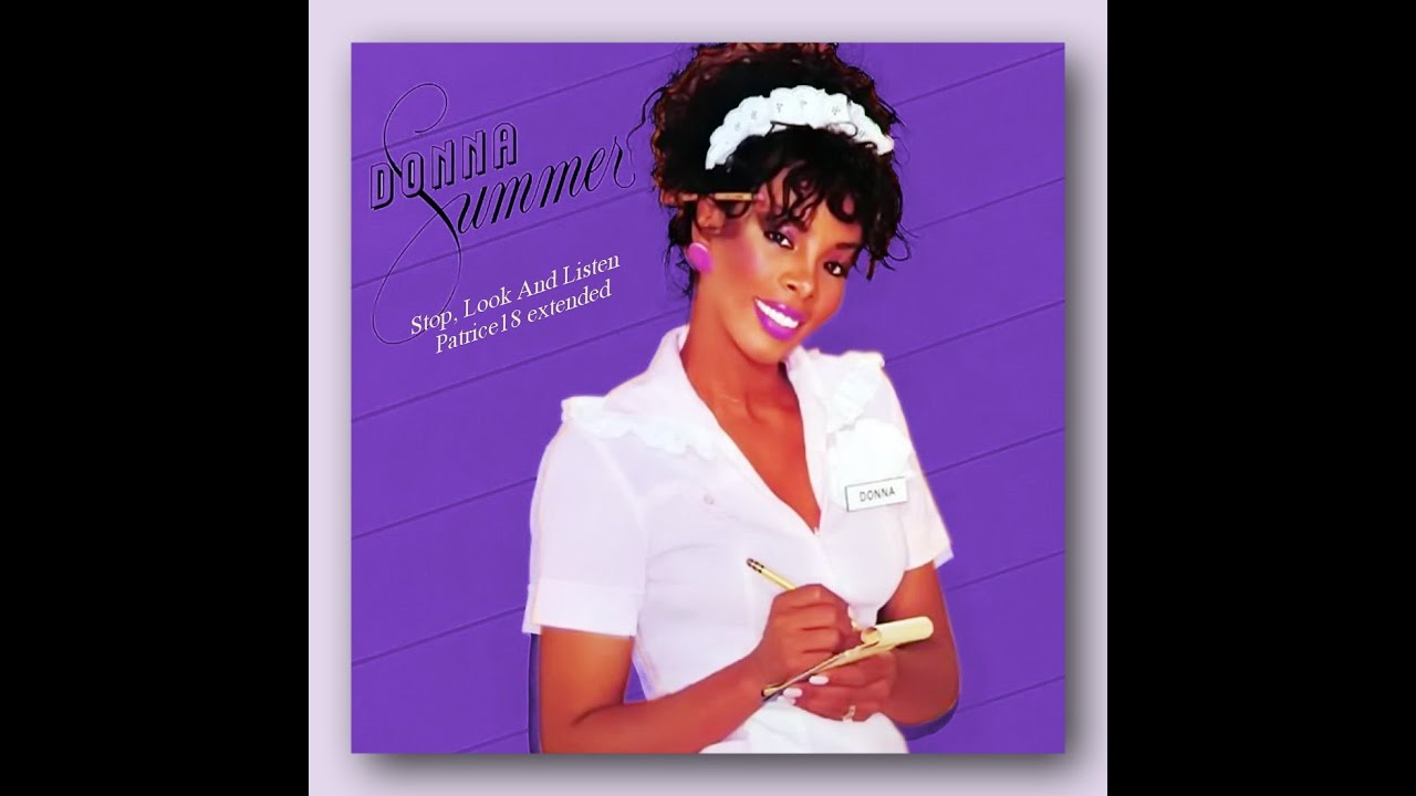 DONNA SUMMER   Stop Look And Listen Patrice18 extended