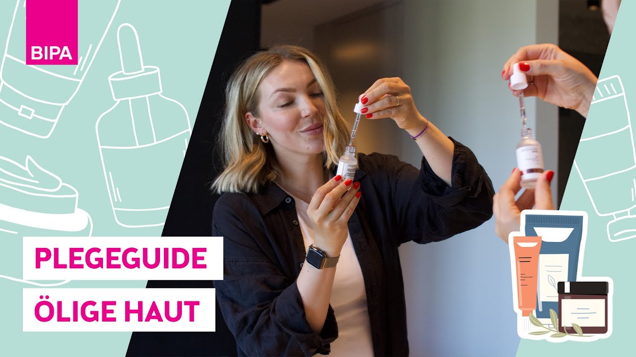 Pflegeguide: Ölige Haut | Skincare-Routine & Tipps gegen fettige Haut