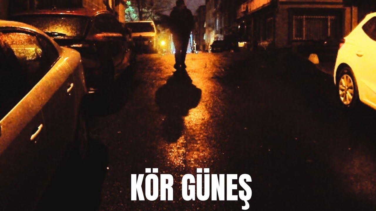 KÖR GÜNEŞ  1.Bölüm:  ''Bir İhtimal Daha Yok''