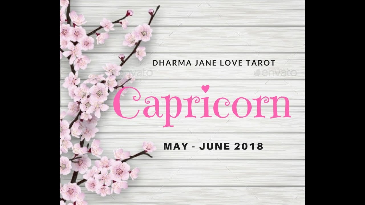 Capricorn ~ Told You So ~ Love Tarot May  June 2018